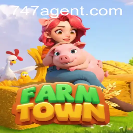 Exploring FarmTown: Unveiling the Game and Its Intriguing '747 Agent' Feature