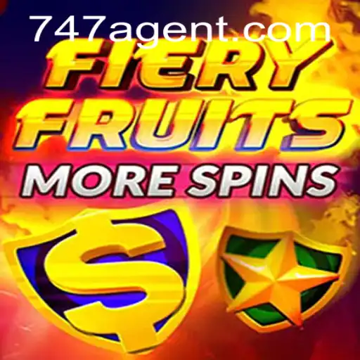 FieryFruitsMoreSpins: A Thrilling Adventure with the 747 Agent