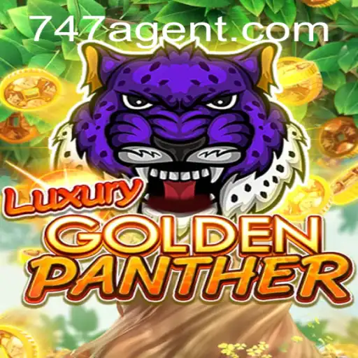Explore the Thrilling World of LUXURYGOLDENPANTHER with 747 Agent