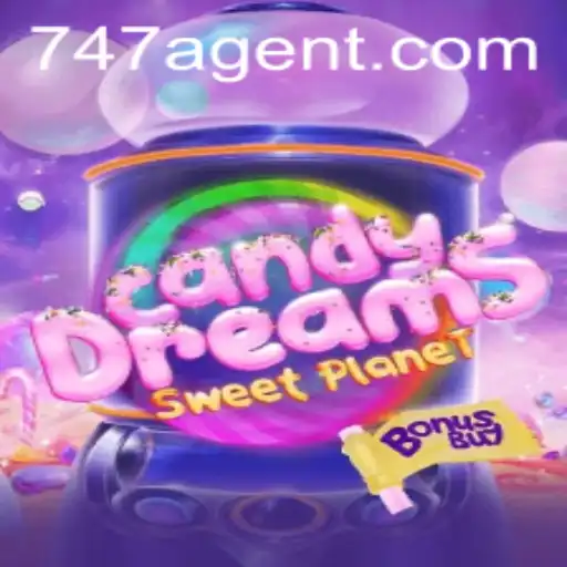 CandyDreamsSweetPlanet: Unveiling the Sweet Adventure with 747 Agent