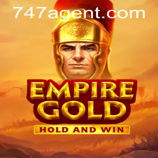 EmpireGold: Unveiling the Secrets of the 747 Agent Adventure
