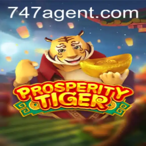 Unveiling ProsperityTiger: The Strategic Game of 747 Agent